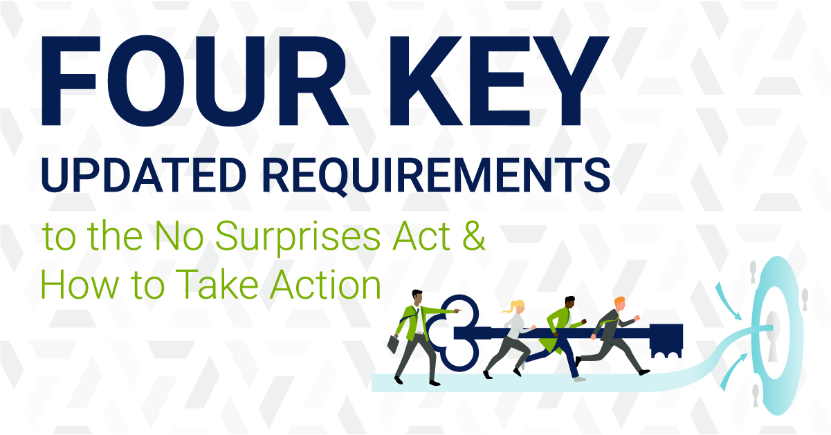 No Surprises Act 4 Key Updated Requirements + How to Take Action