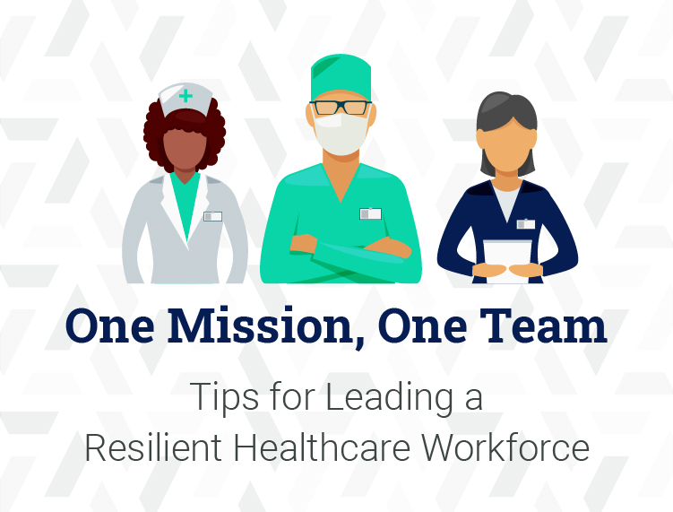Tips for Leading a Resilient Healthcare Workforce