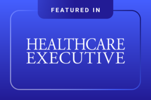 Graphic with the text Featured in Healthcare Executive on a blue gradient background.